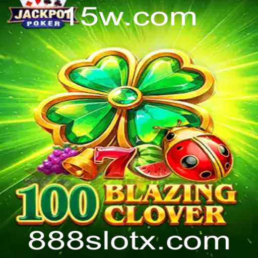 Explorando o Fascinante Mundo de 100BlazingClover: O Jogo de Slot Inovador