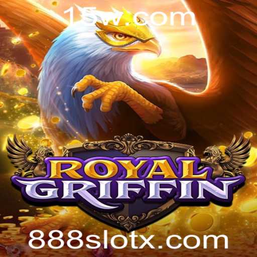 Descubra a Emoção de RoyalGriffin: Um Guia Completo para 888slot